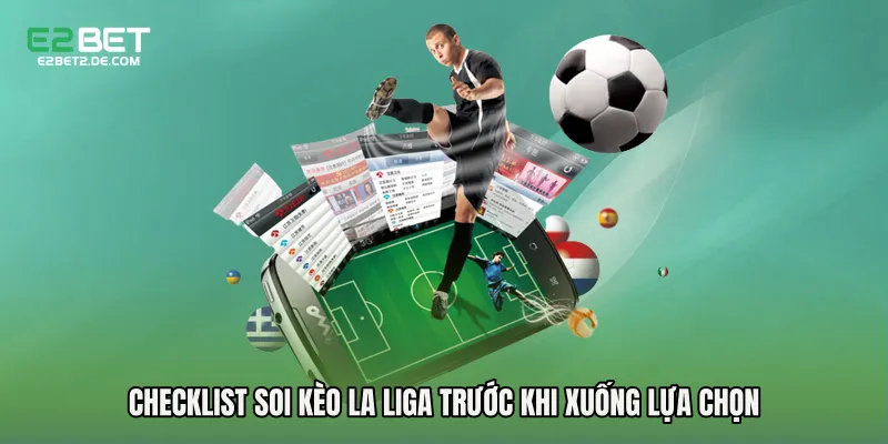 Checklist Soi kèo La Liga trước khi xuống lựa chọn