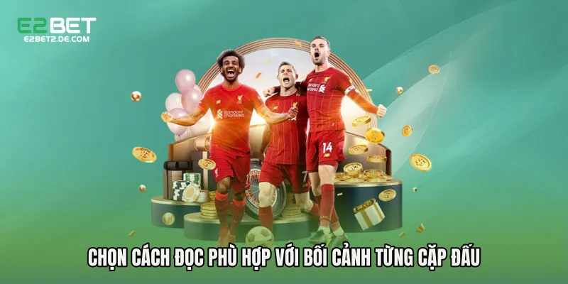 Chọn cách đọc phù hợp với bối cảnh từng cặp đấu